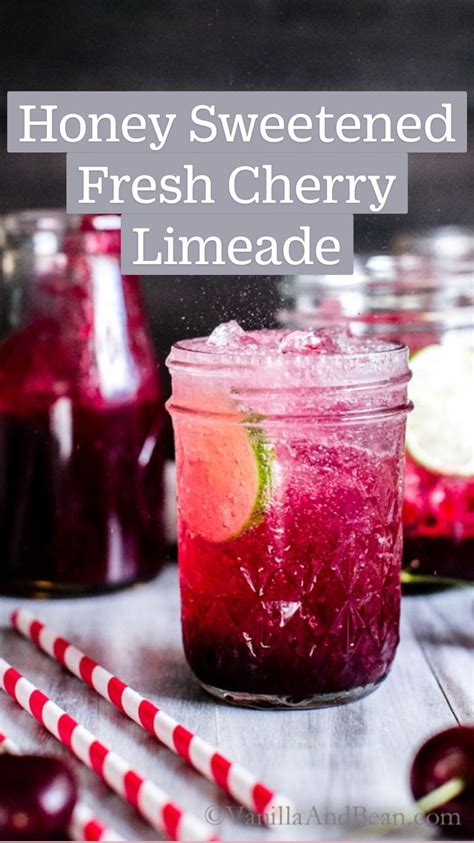 Honey Sweetened Fresh Cherry Limeade An Immersive Guide By Vanilla And