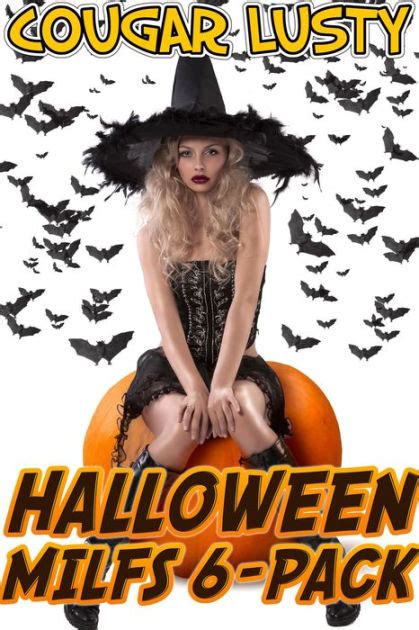 Halloween Milfs 6 Pack By Cougar Lusty Ebook Barnes And Noble®