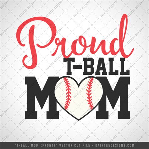Download Proud T-Ball Mom - SVG, DXF, EPS, Digital Cutting File - Daintee Designs