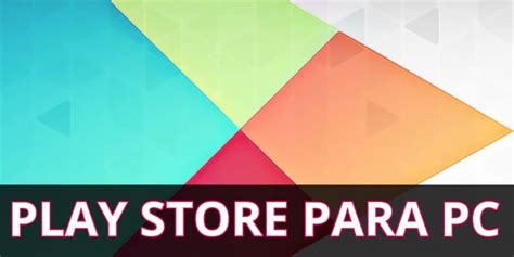 Instalar Play Store Para Pc