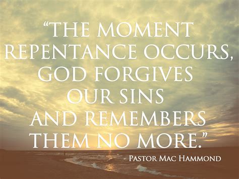 The Moment Repentance Occurs God Forgives Our Sins And Remembers Them