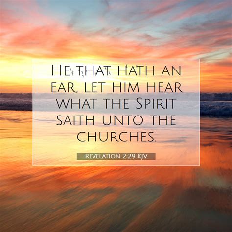 Revelation 229 Kjv He That Hath An Ear Let Him Hear What The Spirit