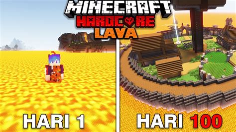 100 Hari Minecraft Hardcore Tapi Di Dunia Lava YouTube