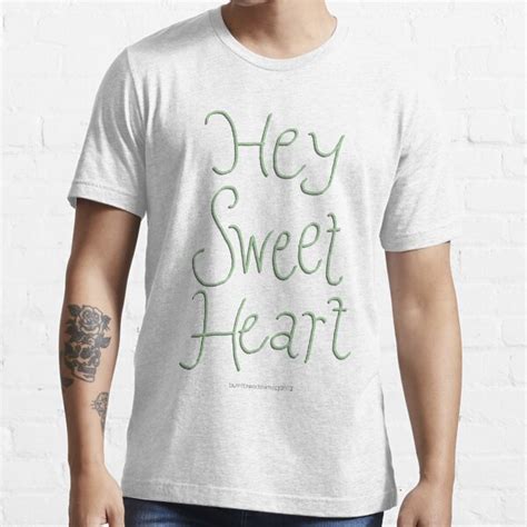 Hey Sweetheart T Shirt By Burntbreadshirt Redbubble Sweetheart T
