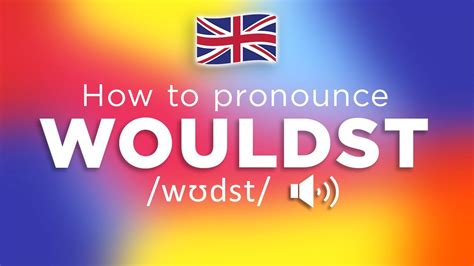 How To Pronounce Wouldst 100 Correctly Youtube