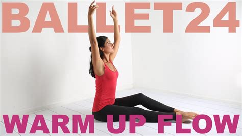 Ballet Workout Warm Up And Conditioning Flow Youtube
