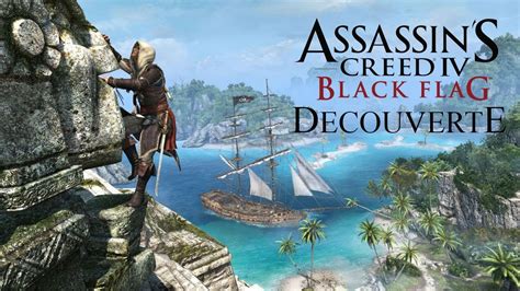 Découverte Assassins Creed 4 Black Flag Youtube