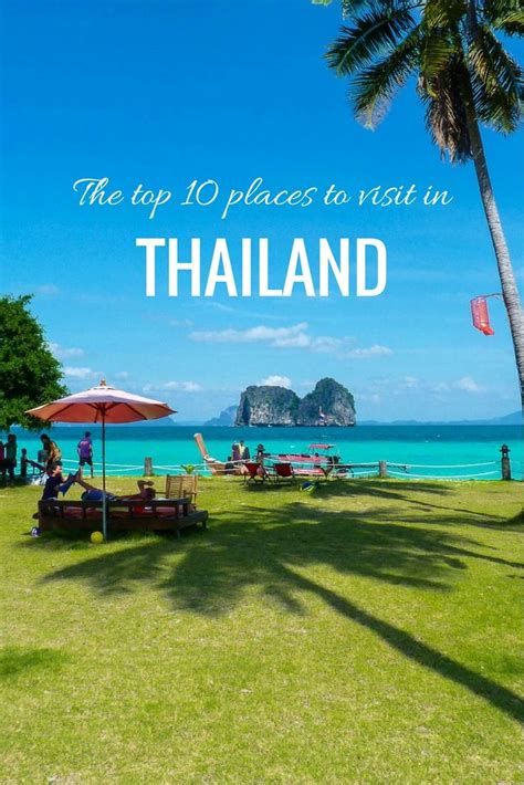the 10 best places to visit in thailand thai highlights thailand travel destinations asia