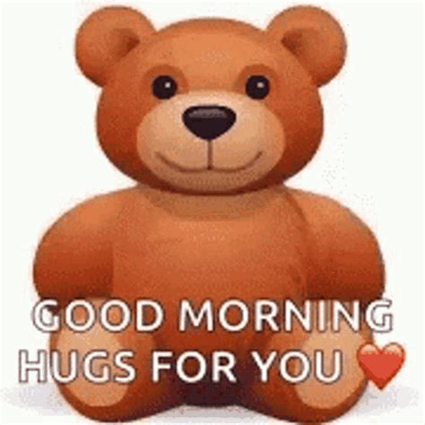 Good Morning Teddy Bear  Goodmorning Teddybear Hugsforyou