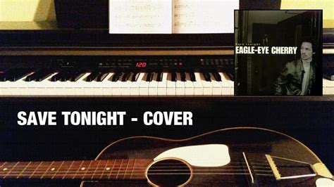 Now, we'd recommend you start with a nice slow easy pace for the down strums, get your chord changes down, then increase the difficulty! Save Tonight (SK Music Cover) - Eagle-Eye Cherry - YouTube