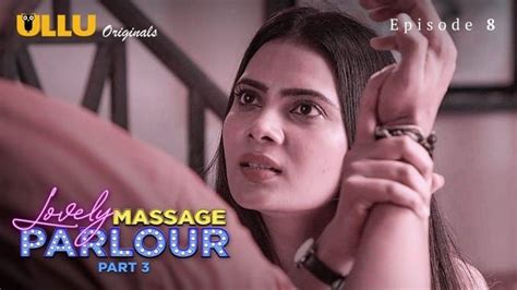 Watch Lovely Massage Parlour P03 E08 Ullu Hot Hindi Web Series