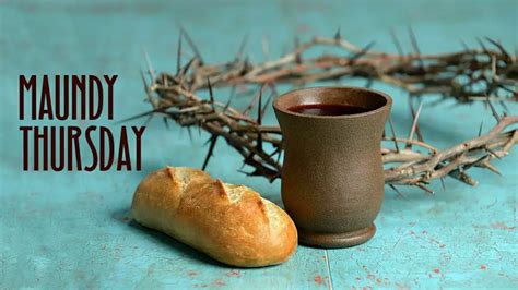 What Does Maundy Thursday Means