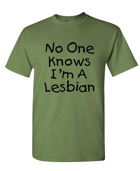 No One Knows Im A Lesbian Unisex Cotton T Shirt Tee Shirt Ebay