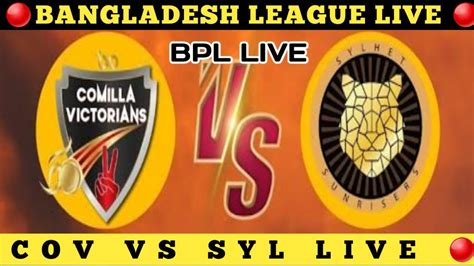 Bpl Live Bpl Live Match Today Bpl Live Cricket Cov Vs Syl Live