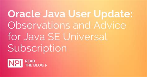 Oracle Java User Update Observations And Advice For Java Se Universal