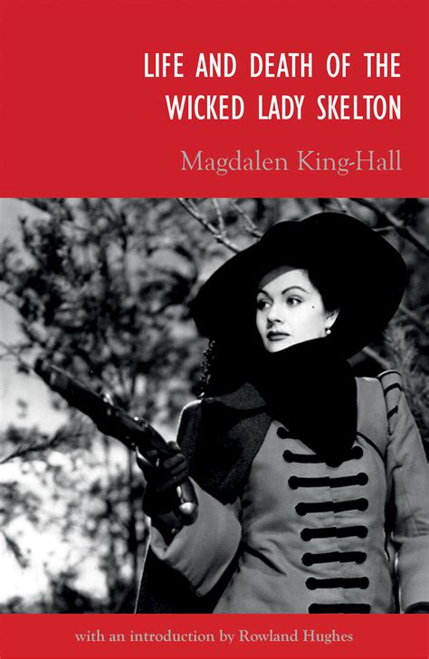 Life And Death Of The Wicked Lady Skelton By Magdalen King Hall