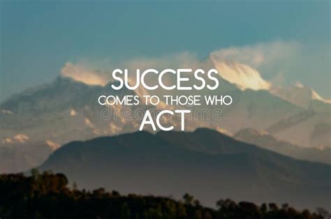 Motivational Quotes Success Comes To Those Who Act Blurry Background