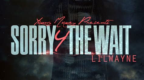 Mixtape Download Lil Wayne “sorry 4 The Wait”