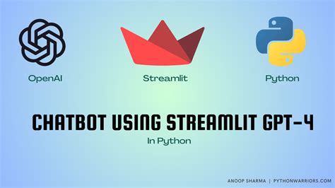 Build Chatbot Using Gpt 4 And Streamlit In Python Python Warriors
