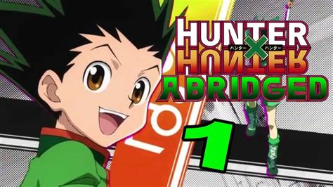 Hunter X Hunter Abridged Episode 1 Youtube
