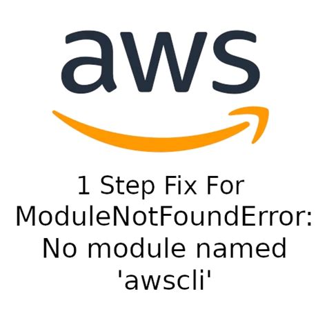 Step Fix Modulenotfounderror No Module Named Awscli