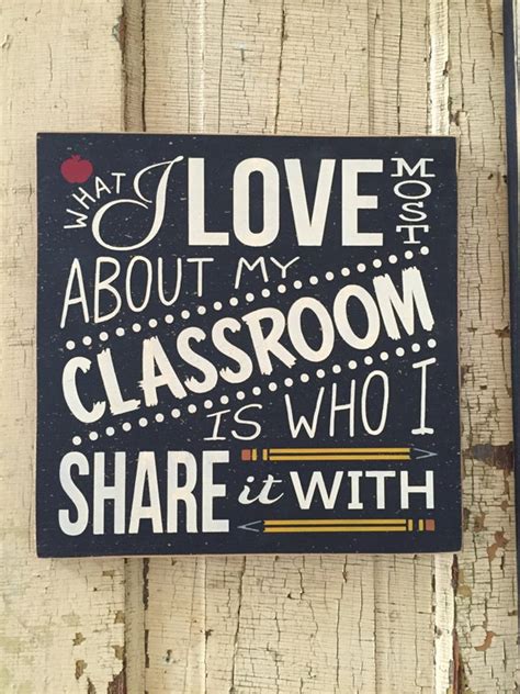 What I Love Most About My Classroom Is Who I Share It With It