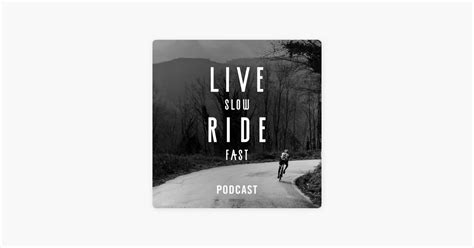 ‎live Slow Ride Fast Podcast Op Apple Podcasts
