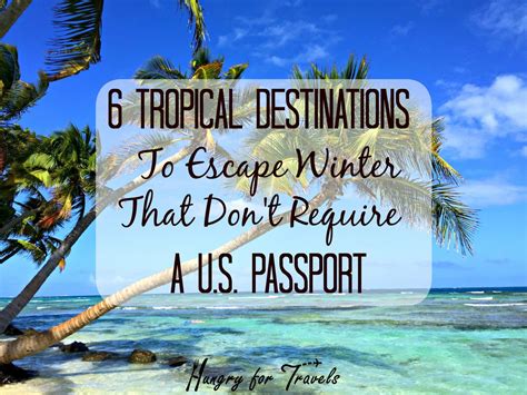 6 Tropical Destinations To Escape Winter That Dont Require A Us