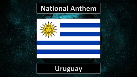 National Anthem Of Uruguay Himno Nacional De Uruguay Youtube