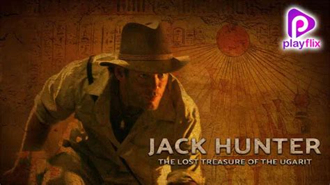 Jack Hunter The Lost Treasure Of The Ugarit 2010 Full Movie Online