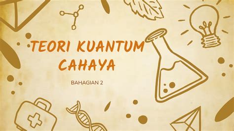 Teori Kuantum Cahaya Bahagian 2 Youtube