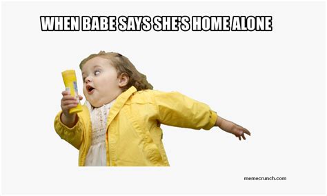 When Babe Says She S Home Alone Avoid Memes Hd Png Download Kindpng