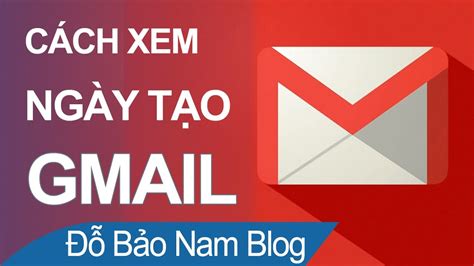 Hướng Dẫn Cách Xem Ngày Tạo Tài Khoản Gmail Xem Ngày Tháng Lập Gmail