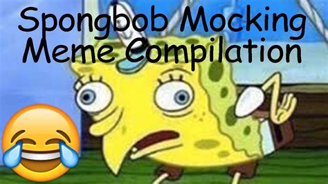 Spongebob Mocking Meme Compilation Youtube