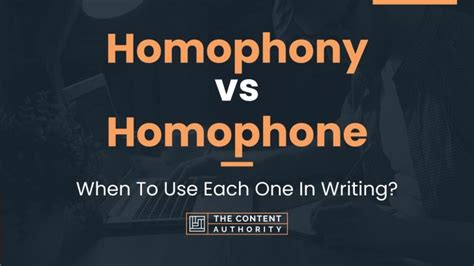 Homophony Vs Homophone When To Use Each One In Writing