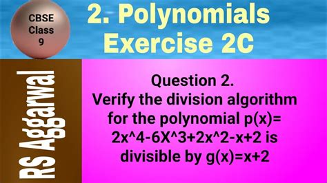 verify the division algorithm for the polynomial p x 2x 4 6x 3 2x 2 x 2 is divisible by g x