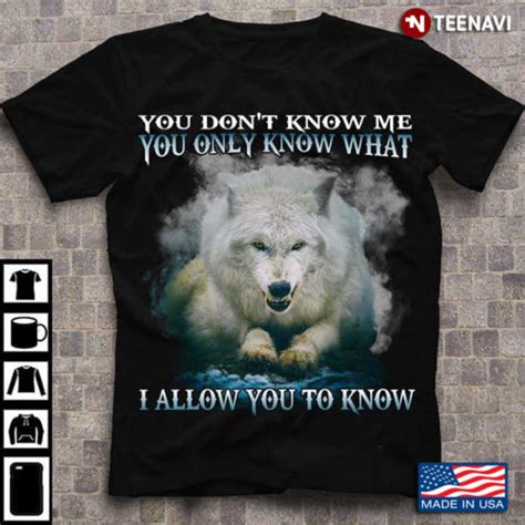 Wolf You Dont Know Me You Only Know What I Allow You To Know Teenavi