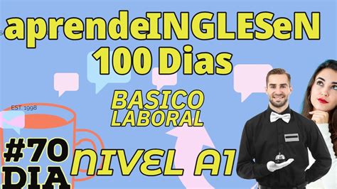 Clase 70 Aprende Ingles Basico Laboral En 100 Dias Learn In Days