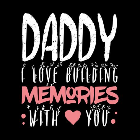 Daddy I Love Building Memories With You Fathers Day Tote Teepublic Au