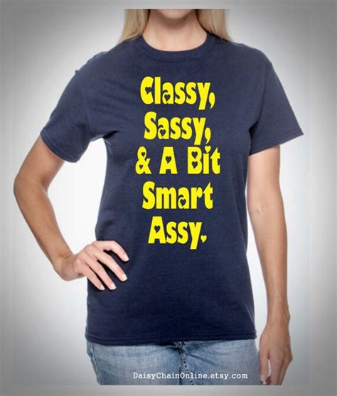 funny t shirt classy sassy and a bit smart by daisychainonline