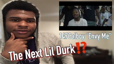 The Next Lil Durk 147 Calboy Envy Me Reaction Youtube