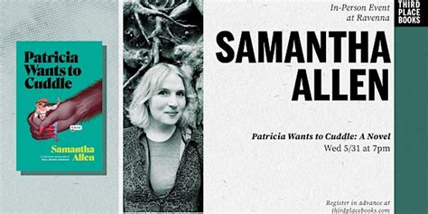 Samantha Allen Presents Patricia Wants To Cuddle A Novel 31 May 2023