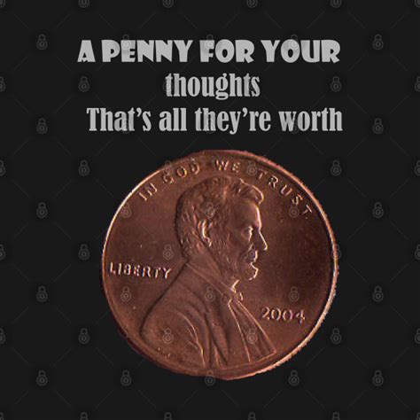 A Penny For Your Thoughts Funny Design Penny T Shirt Teepublic