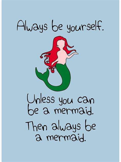 Always Be Yourself Unless You Can Be A Mermaid Poster By Jezkemp