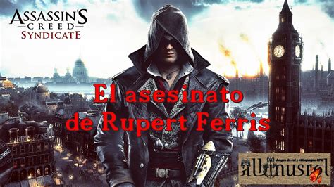 Assassins Creed Syndicate El Asesinato De Rupert Ferris YouTube