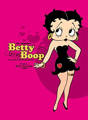 The Definitive Betty Boop Vol 1 Kindle Edition By Fleischer Max