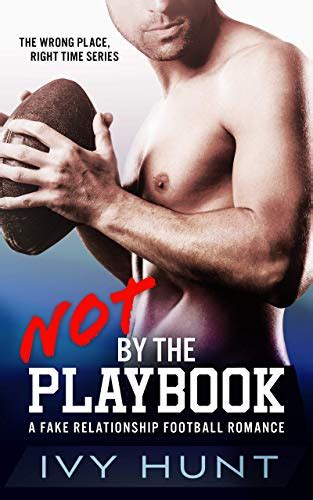Not By The Playbook A Fake Relationship Football Romance Wrong Place Right Time Ebook Hunt