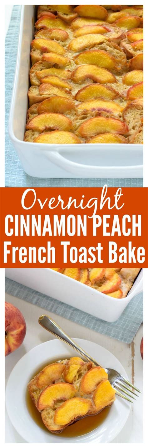 Overnight Cinnamon Peach French Toast Bake Toasted Sandwich Recipes