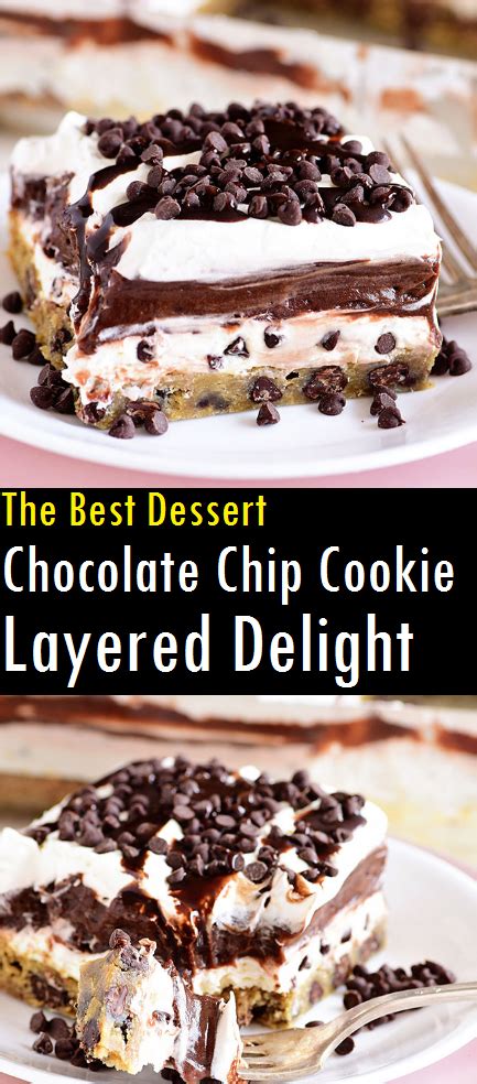 The Best Dessert Chocolate Chip Cookie Layered Delight Dessert And Cake