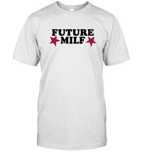 Future Milf Shirt Custom Prints Store T Shirts Mugs Face Masks